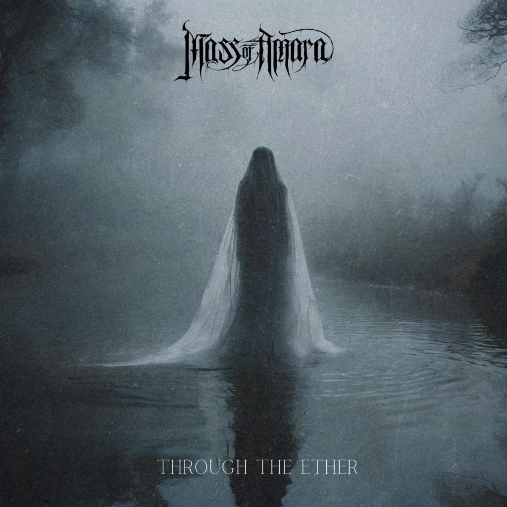 MASS OF AMARA: Lanza su nuevo EP «Through The&nbsp;Ether»